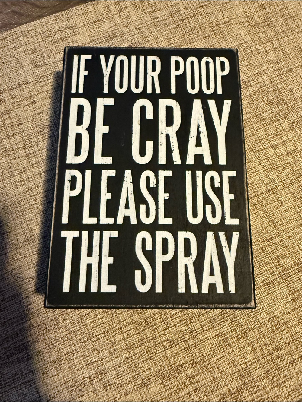 Primitives by Kathy Black and White 'If Your Poop Be Cray' Wall Sign